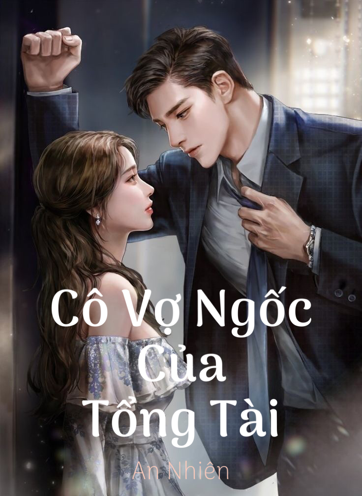 Cô Vợ Ngốc Của Tổng Tài