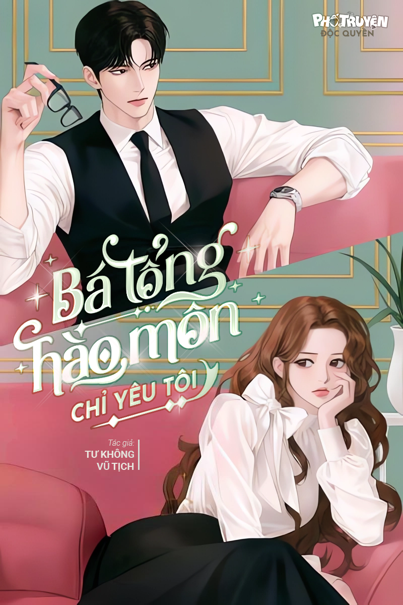 Bá Tổng Hào Môn Chỉ Yêu Tôi 